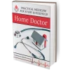 The Home Doctor: Practical Medicine For Every Household